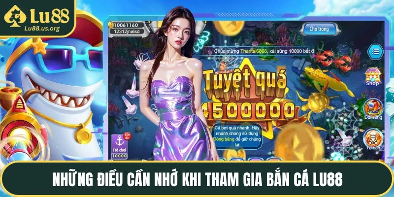 Những điều cần nhớ khi tham gia bắn cá LU88