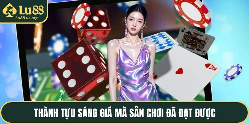 Thành tựu sáng giá mà sân chơi đã đạt được