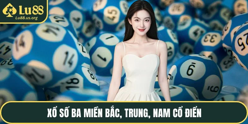 Xổ số ba miền Bắc, Trung, Nam cổ điển